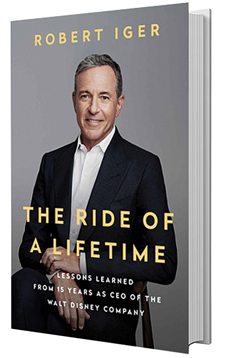 The Ride of a Lifetime: Lessons Learned from 15 Years as CEO of the Walt Disney Company