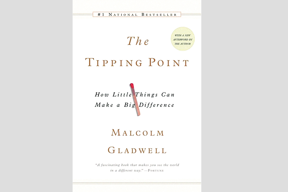 The Tipping Point: How Little Things Can Make a Big Difference