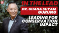 Leading for Conservation Impact - Dr. Ghana Shyam Gurung, Country Representative, WWF Nepal