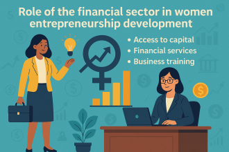 Role of financial sector in women entrepreneurship development