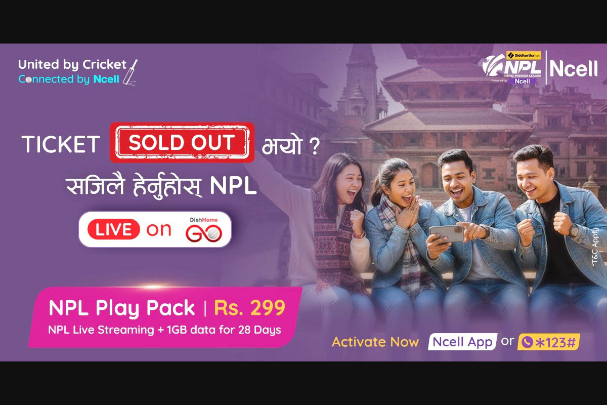 Ncell launches NPL Play Pack for live streaming of Season 2 matches on DishHome GO app